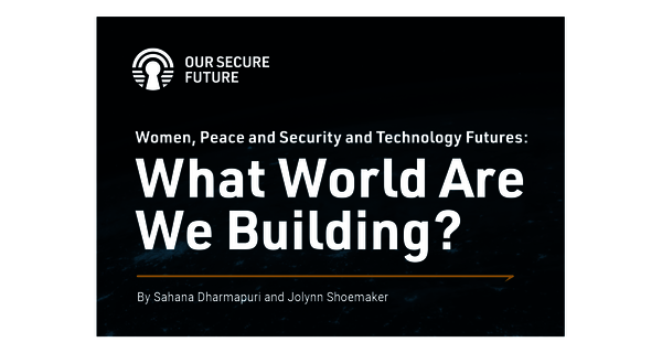 Women, Peace and Security and Technology Futures