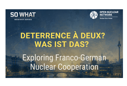 Webinar: Deterrence à Deux? Was ist das? Exploring Franco-German Nuclear Cooperation